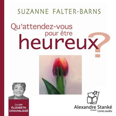 Qu'attendez-vous pour être heureux ? - Suzanne Falter-Barns, Audio, 9782895172383