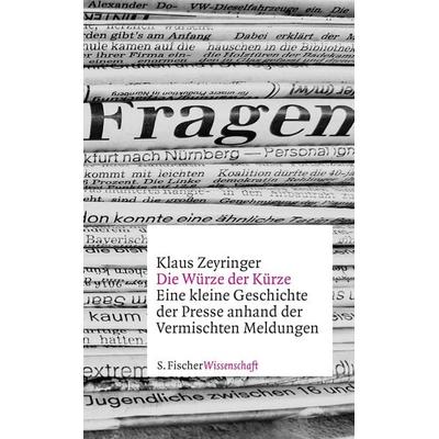 Die Würze der Kürze, Gebundene Ausgabe von Klaus Zeyringer, S. Fischer Verlag