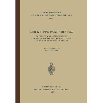 Zur Grippe-Pandemie 1957, Taschenbuch von F. O. Höring,E. Eggert,G. Henneberg,A. Koehn,J. Drescher, Springer Berlin, 978-3-540-02241-1