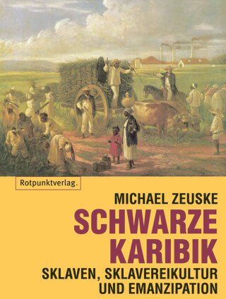 Michael Zeuske - Schwarze Karibik: Sklaven, Sklavenkultur und Emanzipation - Preis vom 09.10.2026 07:28:09 h