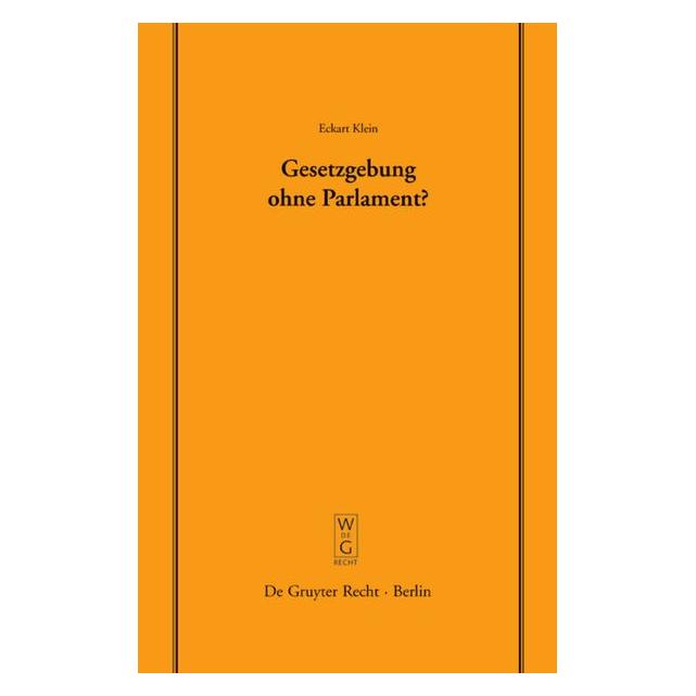 De Gruyter Klein,E.:Gesetzgebung ohne Parlament? (Deutsch, Hardcover, Eckart Klein) (41246644)