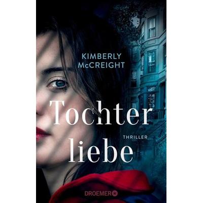 Tochterliebe, Taschenbuch von Kimberly McCreight, Droemer Taschenbuch, 978-3-426-44946-2