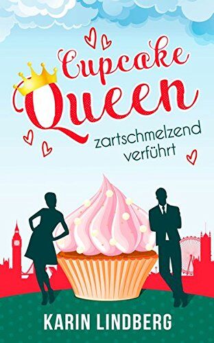 Karin Lindberg - Cupcakequeen - zartschmelzend verführt: Liebesroman - Preis vom 12.10.2026 11:37:12 h