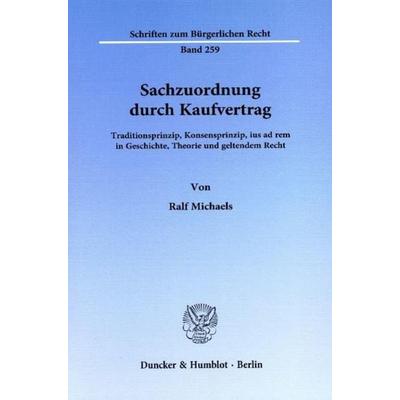 Sachzuordnung durch Kaufvertrag., Taschenbuch von Ralf Michaels, Duncker & Humblot, 978-3-428-10530-4