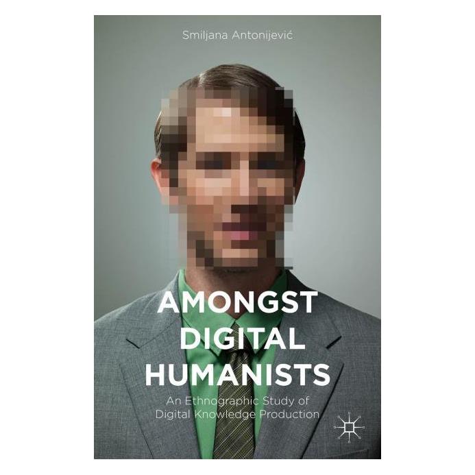 Palgrave Macmillan Antonijevi?:Amongst Digital Humanists (Englisch, Hardcover, Smiljana Antonijević) (63338972)
