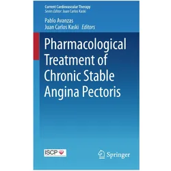 Pharmacological Treatment of Chronic Stable Angina Pectoris, Fachbücher von Juan Carlos Kaski, Pablo Avanzas