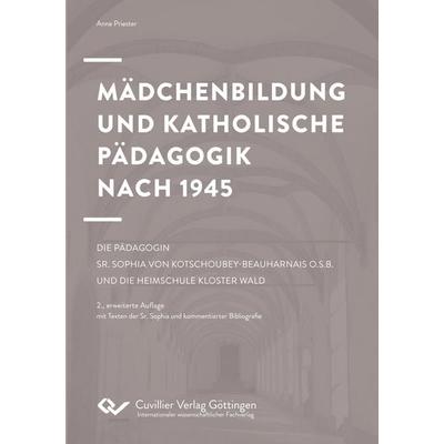 Mädchenbildung und Katholische Pädagogik nach 1945, Taschenbuch von Anne Priester, Cuvillier Verlag, 978-3-7369-9823-0