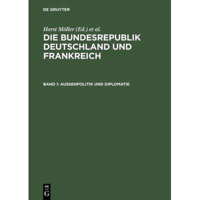 Außenpolitik und Diplomatie, Gebundene Ausgabe von , De Gruyter, 978-3-598-23681-5