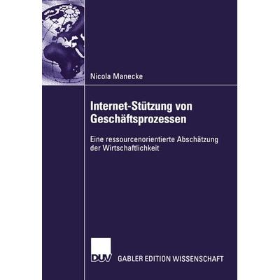 Internet-Stützung von Geschäftsprozessen, Taschenbuch von Nicola Manecke, Deutscher Universitätsverlag, 978-3-8244-7741-8