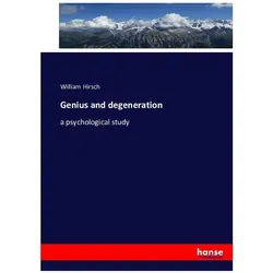 Genius and degeneration, Fachbücher von William Hirsch