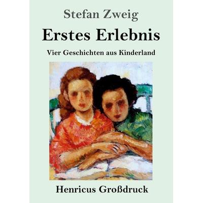 Erstes Erlebnis (Großdruck), Taschenbuch von Stefan Zweig, Henricus - Edition Deutsche Klassik, 978-3-8478-5524-8