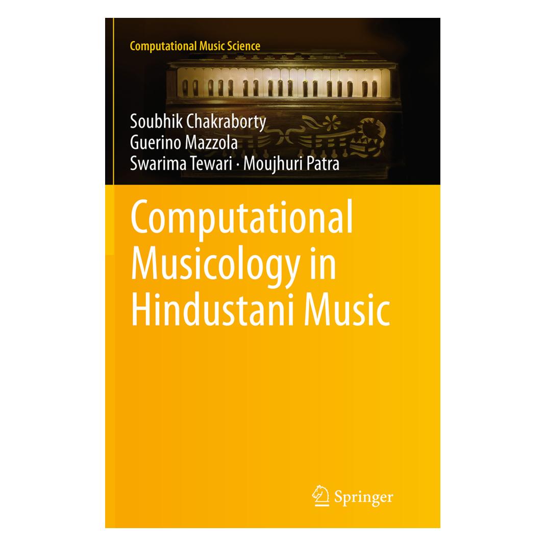 Springer Computational Musicology in Hindustani Music (Englisch, Softcover, Guerino Mazzola, Moujhuri Patra, Soubhik Chakraborty, Swarima Tewari) (55837369)