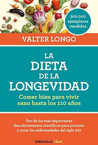 Valter Longo - La dieta de la longevidad: Comer bien para vivir sano hasta los 110 años (Clave, Band 26220) - Preis vom 14.10.2026 23:07:16 h