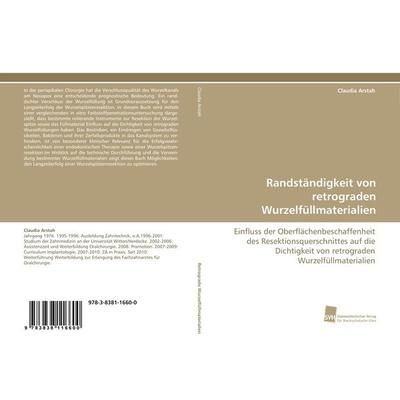 Randständigkeit von retrograden Wurzelfüllmaterialien, Taschenbuch von Claudia Arstah, Südwestdeutscher Verlag für Hochschulschriften,