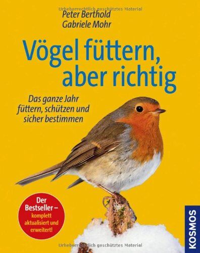 Peter Berthold - Vögel füttern, aber richtig: Das ganze Jahr füttern, schützen und sicher bestimmen - Preis vom 14.10.2026 23:07:16 h