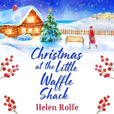 Christmas at the Little Waffle Shack - Helen Rolfe, Audio, 9781804155738