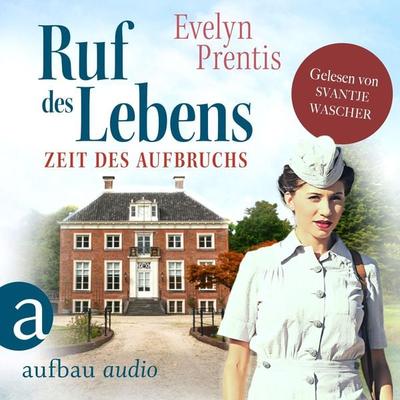 Ruf des Lebens - Zeit des Aufbruchs - Evelyn Prentis, Audio, 9783961057351