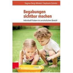 Begabungen sichtbar machen, Fachbücher von Dagmar Bergs-Winkels, Stephanie Schmitz