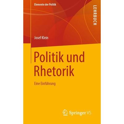 Politik und Rhetorik, Taschenbuch von Josef Klein, Springer Fachmedien Wiesbaden GmbH, 978-3-658-25454-4