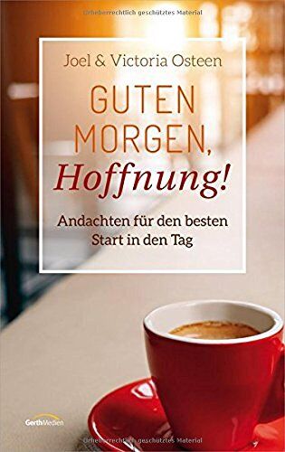 Joel Osteen - Guten Morgen, Hoffnung!: Andachten für den besten Start in den Tag. - Preis vom 10.10.2026 11:48:34 h