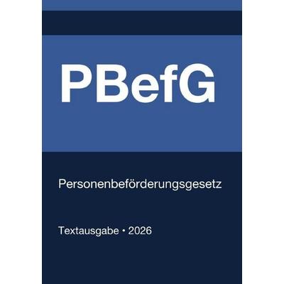 PBefG - Personenbeförderungsgesetz (Deutschland) 2026, Taschenbuch von Gesetze24 Deutschland, Epubli, 978-3-565-13943-9