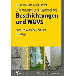 Die häufigsten Mängel bei Beschichtungen und Wärmedämm-Verbundsystemen, Fachbücher von Robert Kussauer, Max Ruprecht
