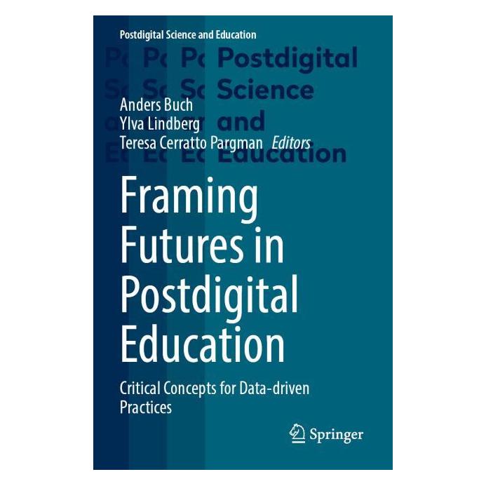 Springer Framing Futures in Postdigital Educatio (Englisch, Anders Buch, Teresa Cerratto Pargman, Ylva Lindberg) (64890981)