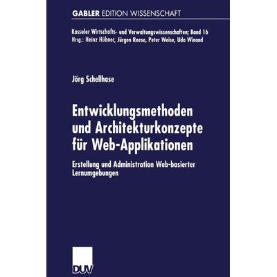 Entwicklungsmethoden und Architekturkonzepte für Web-Applikationen, Taschenbuch von Jörg Schellhase, Deutscher Universitätsverlag, 978-3-8244-7379-3