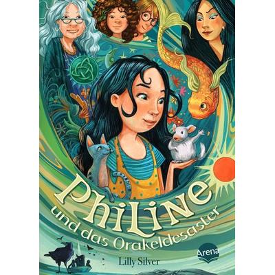 Philine und das Orakeldesaster (1), Gebundene Ausgabe von Lilly Silver, Arena, 978-3-401-60680-4