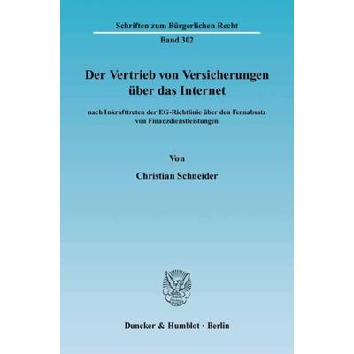 Der Vertrieb von Versicherungen über das Internet, Taschenbuch von Christian Schneider, Duncker & Humblot, 978-3-428-11470-2