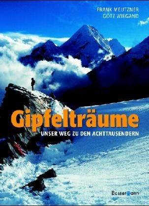 Frank Meutzner - Gipfelträume. Unser Weg zu den Achttausendern - Preis vom 11.10.2026 15:43:13 h