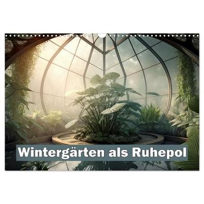 Wintergärten als Ruhepol (Wandkalender 2027 DIN A3 quer), CALVENDO Monatskalender