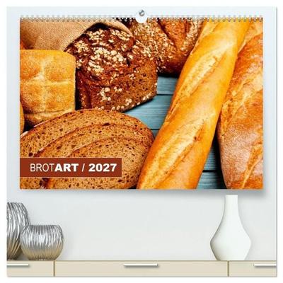 BROTART / 2027 (hochwertiger Premium Wandkalender 2027 DIN A2 quer), Kunstdruck in Hochglanz