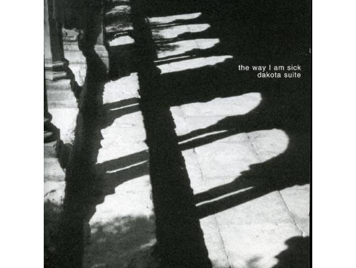 Dakota Suite - Way I Am Sick