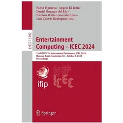 Entertainment Computing - ICEC 2024, Fachbücher von Luis Cuevas Rodriguez, Esteban Walter Gonzalez Clua, Angelo Di Iorio, Pablo Figueroa, Daniel Guzman del Rio