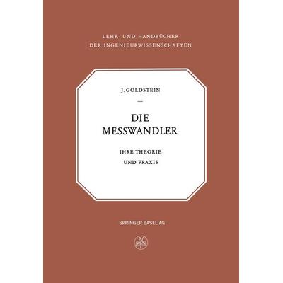 Die Messwandler, Taschenbuch von Isaak Goldstein, Springer Basel, 978-3-0348-4095-8