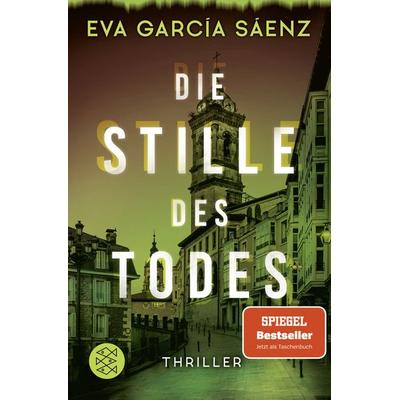 Die Stille des Todes, Taschenbuch von Eva García Sáenz, Fischer Taschenbuch Verlag