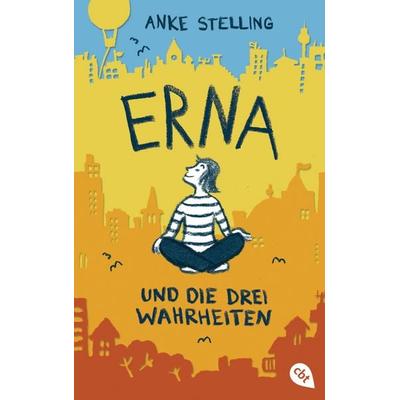 Erna und die drei Wahrheiten, Gebundene Ausgabe von Anke Stelling, CBJ