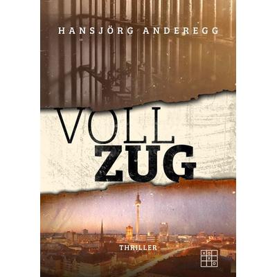 Vollzug, Taschenbuch von Hansjörg Anderegg, XOXO-Verlag, 978-3-96752-196-2