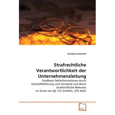 Jeserznik, H: Strafrechtliche Verantwortlichkeit der Unterne, Taschenbuch von Hansjörg Jeserznik, VDM, 978-3-639-34131-7