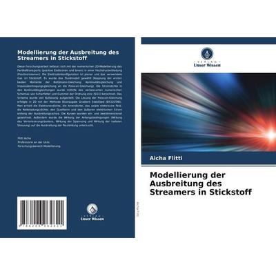 Modellierung der Ausbreitung des Streamers in Stickstoff, Taschenbuch von Aicha Flitti, Verlag Unser Wissen, 978-620-8-96282-1