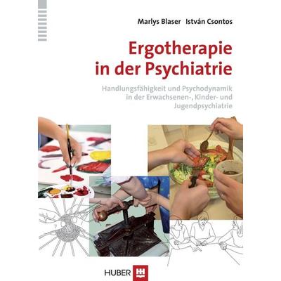 Ergotherapie in der Psychiatrie, Taschenbuch von Marlys Blaser,István Csontos, Hogrefe AG, 978-3-456-85324-6