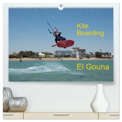 Kite Boarding El Gouna (hochwertiger Premium Wandkalender 2027 DIN A2 quer), Kunstdruck in Hochglanz