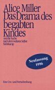Alice Miller - Das Drama des begabten Kindes und die Suche nach dem wahren Selbst - Preis vom 17.10.2026 19:25:27 h