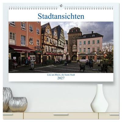 Stadtansichten, Linz am Rhein die bunte Stadt (hochwertiger Premium Wandkalender 2027 DIN A2 quer), Kunstdruck in Hochglanz