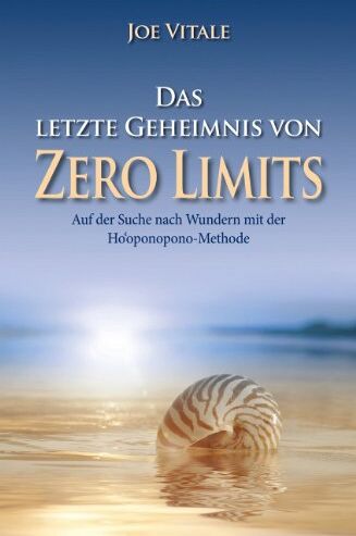 Joe Vitale - Das letzte Geheimnis von Zero Limits: Auf der Suche nach Wundern mit der Ho'oponopono-Methode - Preis vom 17.10.2026 19:25:27 h
