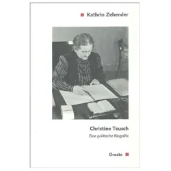 Christine Teusch, Biografien von Kathrin Zehender