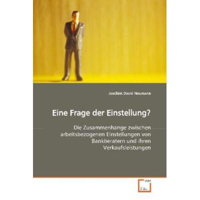 Neumann, J: Eine Frage der Einstellung?, Taschenbuch von Joachim David Neumann, VDM, 978-3-639-12141-4