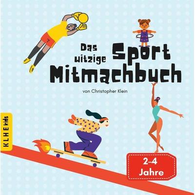 Das witzige Sport Mitmachbuch, Taschenbuch von Christopher Klein, KLHE - GbR Christopher Klein & Jens Helbig, 978-3-9853807-7-0