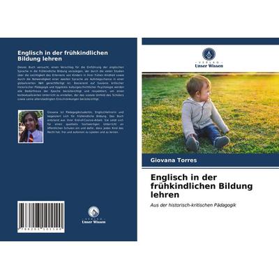 Englisch in der frühkindlichen Bildung lehren, Taschenbuch von Giovana Torres, Verlag Unser Wissen, 978-620-3-10114-0
